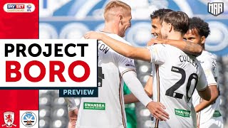 CAN BORO OPEN WITH WITH A WIN? | Middlesbrough vs Swansea Preview - Project Boro