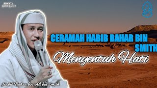 CERAMAH HABIB BAHAR BIN SMITH •||• MENYENTUH HATI