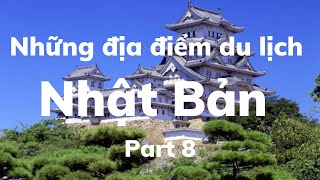 Những địa điểm không bỏ lỡ khi du lịch Nhật Bản - Japan travel - Part 8