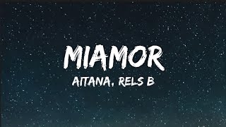 Aitana, Rels B - miamor ( Lyrics) - YoSoyPlex, Ruven, Myke Towers