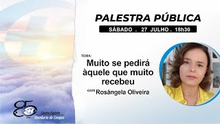 Muito se pedirá àquele que muito recebeu- Rosângela Oliveira (BA)