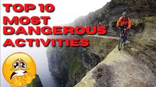 Top 10 Most Dangerous Activities In The World