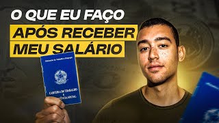 O QUE EU FAÇO APÓS RECEBER MEU SALÁRIO