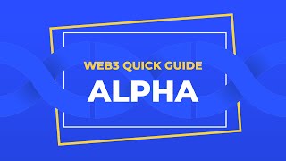 Web3 Quick Guide — Alpha