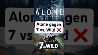 7 vs. Wild im Vergleich zu Alone ❌