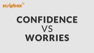 Confidence vs Worries | Don't Just Invest. Scripbox.