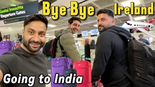 Bye-bye Dublin Ireland😥 Time to go Home | Bai Emotional ho gya