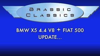 BMW X5 4.4 V8 + Fiat 500 update