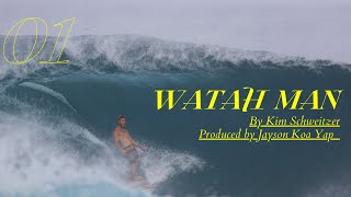 WATAH MAN (Music Video Tribute) by Kim Schweitzer Prod. by Jayson Koa Yap