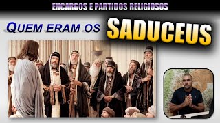 OS SADUCEUS - Partidos Religiosos na época de Jesus