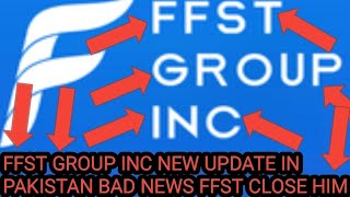 FFST GROUP INC NEW UPDATE 1 GOOD NEWS IN PAKISTAN BAD NEWS FFST CLOSE HIM 2023