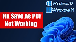 Fix Save As PDF Not Working In Windows 11/10