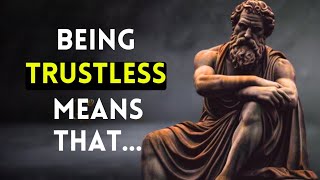 BEING TRUSTLESS MEANS THAT A PERSON IS VERY.. | Marcus Aurelius STOICISM