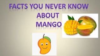 Hidden Facts About Mango| Some Interesting Information about Mango|| Mangifera indica|The  King