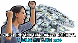 ZODIAK BANYAK REZEKINYA DI BULAN MEI TAHUN 2024