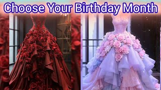 Choose Your Birthday Month and See Your Beautiful Gown 🎊💝🥳