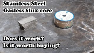 Stainless steel gasless flux core wire test and review