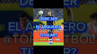 Leandro Brey tiene que ser el arquero titular de Boca? #boca #bocajuniors #xeneize #vamosboca #cabj