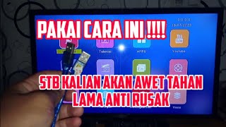 Pakai Cara Ini STB Kalian Akan Awet Tahan Lama