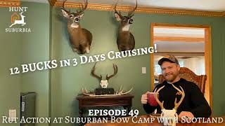 Ep. 049: Rut Action at Suburban Bow Camp with Scotland