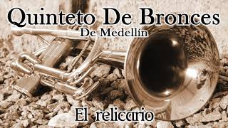 QUINTETO DE BRONCES DE MEDELLIN - EL RELICARIO