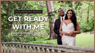 Get Ready With Me - Engagement Photos | Avia LeVon