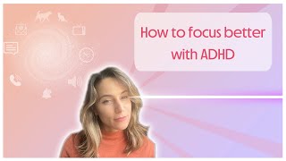 How to focus better with ADHD