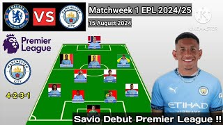 Savio Debut Premier League !! Chelsea vs Manchester City Line Up With Savio Matchweek 1 EPL 2024/25