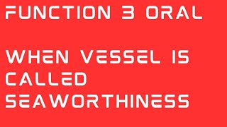 seaworthy, seaworthiness, When vessel is called seaworthy, mmd exam, mmd oral, function 3