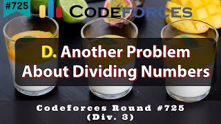 D. Another Problem About Dividing Numbers | Codeforces Round #725 (Div. 3) | sKSama Hindi  Editorial