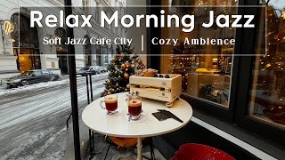 Расслабляющий утренний джаз ~ Теплый кофе и мягкий джаз Cafe City для уюта и успокоения 🪔🫘