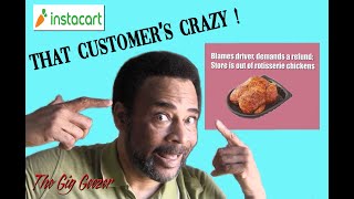 That Customer's Crazy ! ! ! Blames Driver, Demands Refund; Store Is Out of Rotisserie Chickens