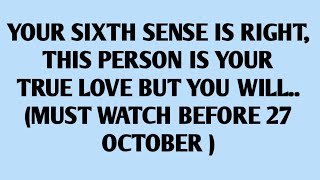 🧾YOUR SIXTH SENSE IS RIGHT, THIS PERSON IS YOUR TRUE LOVE BUT YOU WILL..