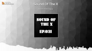 Sound Of The X Ep.31