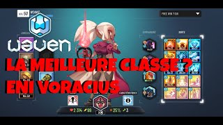 WAVEN - LA MEILLEURE CLASSE DU JEU ? ENIRIPSA VORACIUS - BEAUCOUP TROP FORT