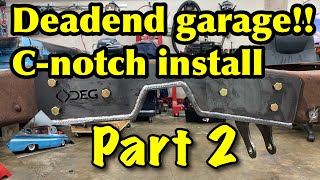 1966 Chevy C10 deadend garage c notch install part 2