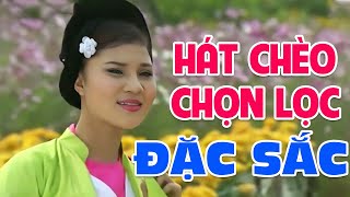 Hát Chèo Chọn Lọc 2024 KHÔNG QUẢNG CÁO - Những Bài Hát Chèo Đặc Sắc Nhất Nghe Là Mê