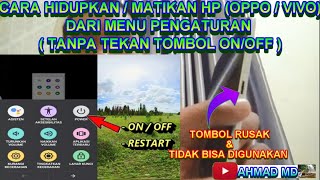 CARA MUDAH HIDUPKAN / MATIKAN HP OPPO / VIVO DARI MENU PENGATURAN (JIKA TOMBOL ON/OFF RUSAK) #cara