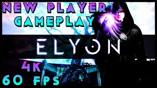 [2021] ELYON - NEW PLAYER GAMEPLAY [4K 60FPS] MAX Settings