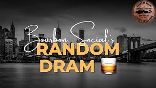 Bourbon Social’s Random Dram 🥃 (Episode 1)