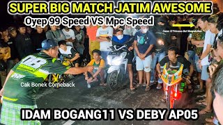 FINISNYA NGERI😱 Oyep99Speed (IdamBogang11) VS MpcSpeed (DebyAp05)