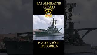 BAP ALMIRANTE GRAU HISTORIA  #historia #historiaperuana #buques #naval #marina #grau