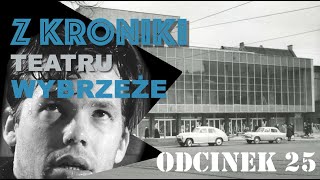 Z KRONIKI TEATRU WYBRZEŻE - odcinek 25 Zmierzch Demonów