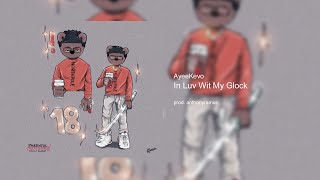 AyeeKevo - In Luv Wit My Glock