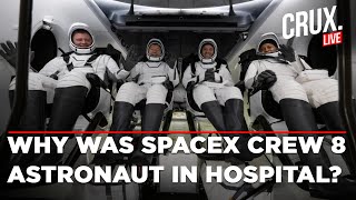 NASA Live | SpaceX Live | SpaceX Crew 8 Astronaut Hospitalized After Dragon Splashdown In Florida