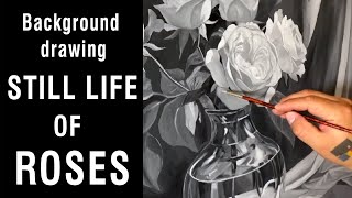 Creating the Perfect Background for Your Rose Still Life: Drawing Tips and Techniques - Part.1