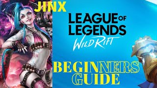 LEAGUE OF LEGENDS: WILD RIFT JINX BEGINNERS GUIDE!!! LEARN HOW TO PLAY HER!!