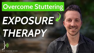 How to Stop Stuttering with EXPOSURE THERAPY