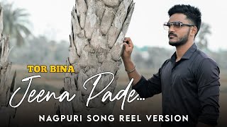 Tor Bina Jeena Pade ll Nagpuri Romantic Song ll Anurag Kumar ll