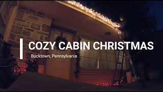 Cozy Cabin Christmas (Decorate-With-Me) ~ Bucktown, Pennsylvania